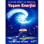Ahmet Maranki - Kozmik Bilim ve Bilinçte Yaşam Enerjisi