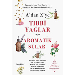 A'dan Z'ye Tıbbi Yağlar ve Aromatik Sular