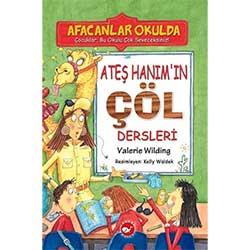 Afacanlar Okulda Ateş Hanım'ın Çöl Dersleri  Valerie Wilding 