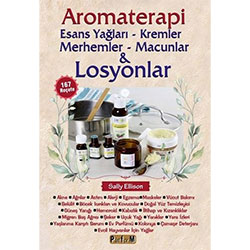 Aromaterapi: Esans Yağları - Kremler Merhemler - Macunlar ve Losyonlar  Sally Ellison 