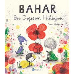 Bahar Bir Değişim Hikayesi (Fiona Woodcock, Pearson Çocuk Kitapları)