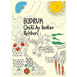 Bodrum On İki Ay Bostan Rehberi (Sinek Sekiz Yayınevi)