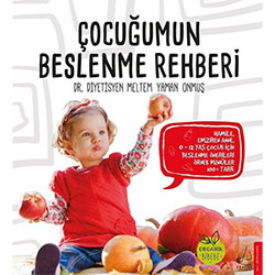 Çocuğumun Beslenme Rehberi (Dr. Diyetisyen Meltem Yaman Onmuş, Destek Yayınları)