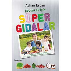 Çocuklar İçin Süper Gıdalar (Ayhan Ercan, Hayy Kitap)