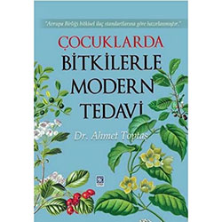 Çocuklarda Bitkilerle Modern Tedavi (Dr.Ahmet Toptaş)