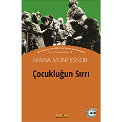 Çocukluğun Sırrı (Maria Montessori, Kaknüs Yayınları)