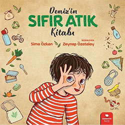 Denizin Sıfır Atık Kitabı  Sima Özkan  Zeynep Özatalay  Redhouse Kidz 