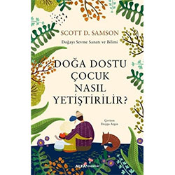 Doğa Dostu Çocuk Nasıl Yetiştirilir? (Scott D. Sampson)