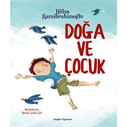 Doğa ve Çocuk (10 Yaş+, Hülya Karaibrahimoğlu, Doğan Egmont Yayıncılık)