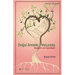 Doğal Annelik Yolunda Doğum ve Hamilelik (Başak Pirtini, Hayy Kitap)