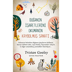 Doğanın İşaretlerini Okumanın Kaybolmuş Sanatı  Tristan Gooley  Destek Yayınları 