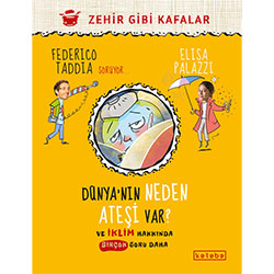 Dünya’nın Neden Ateşi Var? Ve İklim Hakkında Birçok Soru Daha (Federico Taddia, Elisa Palazzi)