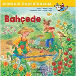 Dünyayı Öğreniyorum: Bahçede (Christine Lange, İş Bankası Yayınları)