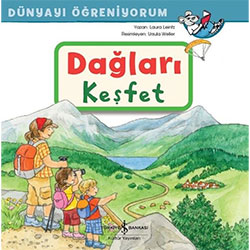 Dünyayı Öğreniyorum: Dağları Keşfet (Laura Leintz, İş Bankası Kültür)