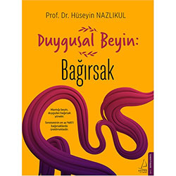 Duygusal Beyin: Bağırsak  Prof  Dr  Hüseyin Nazlıkul  Destek Yayınları 