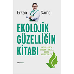 Ekolojik Güzelliğin Kitabı  Erkan Şamcı 