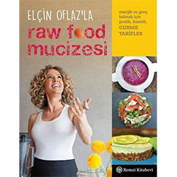 Elçin Oflaz'la Raw Food Mucizesi (Remzi Kitapevi)
