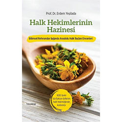 Halk Hekimlerinin Hazinesi  Prof  Dr  Erdem Yeşilada 