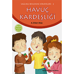 Havuç Kardeşliği  Sağlıklı Beslenme Hikayeleri-2  A  Erkan Akay 