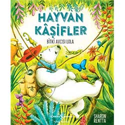 Hayvan Kaşifler Bitki Avcısı Lola  İş Bankası Yayınları  Sally Morgan 