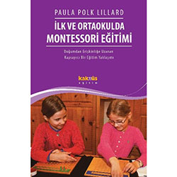 İlk ve Ortaokulda Montessori Eğitimi (Paula Polk Lillard)