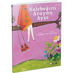 Kelebeğini Arayan Ayşe  Tülin Kozikoğlu  Redhouse Kidz Yayınları 