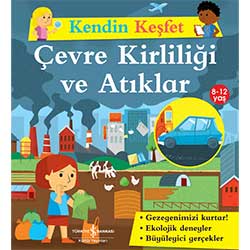 Kendin Keşfet: Çevre Kirliliği ve Atıklar (İş Bankası Yayınları, Sally Morgan)