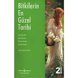 Bitkilerin En Güzel Tarihi (Jean-Marie Pelt, Marcel Mazoyer, Theodore Monod, Jacques Girardon)