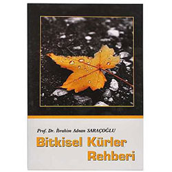 Bitkisel Kürler Rehberi (Prof.Dr. İbrahim Saraçoğlu)