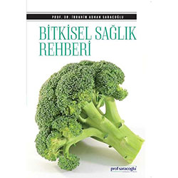 Bitkisel Sağlık Rehberi (İbrahim Saraçoğlu)