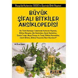 Büyük Şifalı Bitkiler Ansiklopedisi, Rusya'da Kullanılan 3000'in Üzerinde Bitki Reçetesi (Ali Rıza Gökbil)