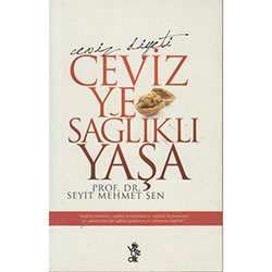 Ceviz Ye Sağlıklı Yaşa - Ceviz Diyeti (Prof. Dr. Seyit Mehmet Şen)