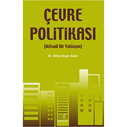 Çevre Politikası, İktisadi Bir Yaklaşım (Dr. Billur Engin Balın)