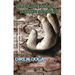 Güvenliğin Doğası Doğanın Güvenliği - Diren Doğa  Çağdaş Dedeoğlu 