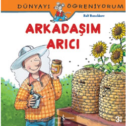 Dünyayı Öğreniyorum: Arkadaşım Arıcı (İş Bankası Yayınları, Ralf Butchkow)