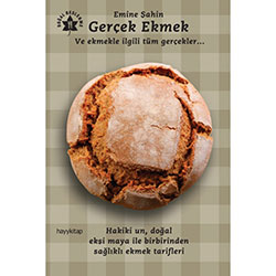 Gerçek Ekmek ve Ekmekle İlgili Tüm Gerçekler (Emine Şahin)