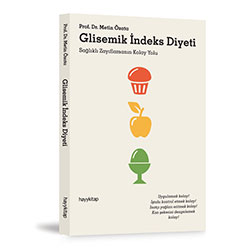 Glisemik İndeks Diyeti, Sağlıklı Zayıflamanın Kolay Yolu (Prof.Dr. Metin Özata)