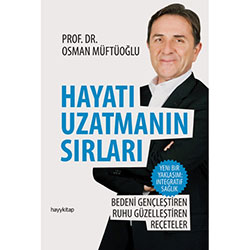 Hayatı Uzatmanın Sırları  Prof Dr  Osman Müftüoğlu 