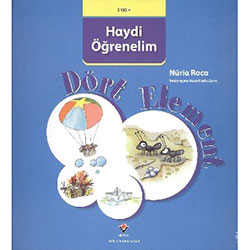 Haydi Öğrenelim: Dört Element (Yaş 3+) (TÜBİTAK, Nuria Roca)