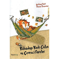 Kabadayı Kedi Cako ve Çevreci Fareler (Giuliana Fanti)