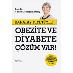 Karatay Diyetiyle Obezite ve Diyabete Çözüm Var!  Prof Dr  Canan Efendigil Karatay 