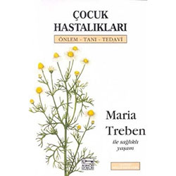 Çocuk Hastalıkları Önlem - Tanı - Tedavi (Maria Treben)