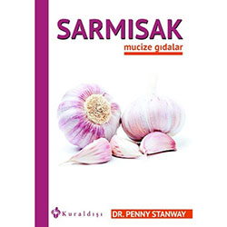 Mucize Gıdalar: Sarmısak (Dr.Penny Stanway)