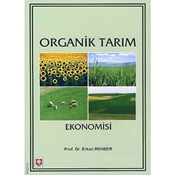 Organik Tarım Ekonomisi (Prof.Dr.Erkan Rehber)