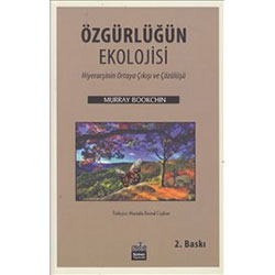 Özgürlüğün Ekolojisi, Hiyerarşinin Ortaya Çıkışı ve Çözülüşü (Murray Bookchin)