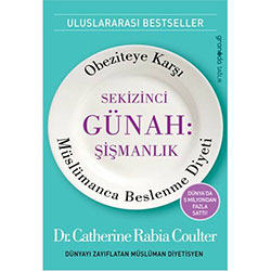 Sekizinci Günah: Şişmanlık Obeziteye Karşı Müslümanca Beslenme Diyeti (Catherine Rabia Coulter)