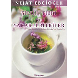 Şifalı, Tıbbi ve Yararlı Bitkiler (Nejat Ebcioğlu)