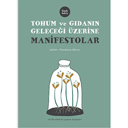 Tohum ve Gıdanın Geleceği Üzerine Manifestolar (Vandana Shiva, Sinek Sekiz)