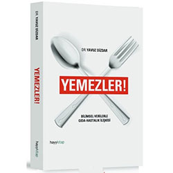 Yemezler! Bilimsel Verilerle Gıda-Hastalık İlişkisi (Dr.Yavuz Dizdar)