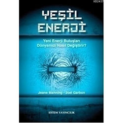 Yeşil Enerji & Yeni Enerji Buluşları Dünyamızı Nasıl Değiştirir? (Jeane Manning & Joel Garbon)